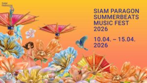 สยามพารากอน สร้างปรากฏการณ์รับซัมเมอร์สุดยิ่งใหญ่!! “SIAM PARAGON SUMMERBEATS MUSIC FEST 2026” ยกระดับมิวสิคเฟสติวัลยิ่งใหญ่ใจกลางกรุง กระตุ้นเศรษฐกิจดึงดูดนักท่องเที่ยวจากทั่วโลก ระหว่างวันที่ 10-15เมษายน 2569ณ สยามพารากอน
